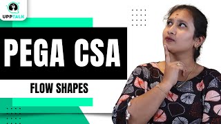 Pega CSA Flow Shapes | Flow Shapes in Pega CSA | Learn Pega CSA | Learn Pega CSA Training | UppTalk