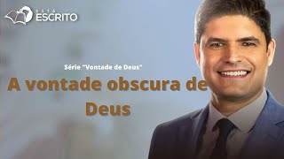 Está Escrito | A vontade obscura de Deus | 01-02-2024