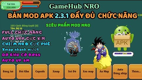 [Ngọc Rồng Online] - Bản MOD NRO Hướng Dẫn Tải ,XMAP, Auto Login ,KS BOSS, Treo Đệ Tử, VV . #GameHub