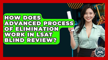 How Does Advanced Process Of Elimination Work In LSAT Blind Review? - Law School Prep Hub