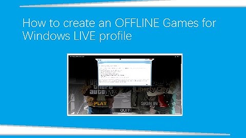How to create an OFFLINE Games for Windows LIVE profile