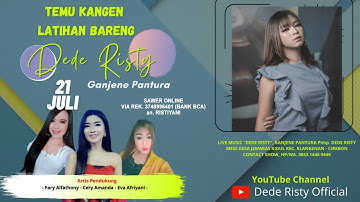 🔴 LIVE MUSIC TEMU KANGEN " GANJENE PANTURA "DEDE RISTY" " Pimp. DEDE RISTY