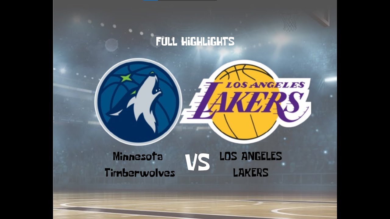 LOS ANGELES LAKERS VS MINNESOTA TIMBERWOLVES highlights full game ...