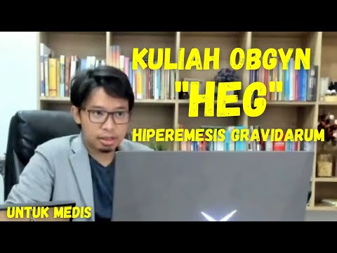 Kuliah Obgyn dr Aji SpOG | Hiperemesis Gravidarum (HEG)  (Untuk medis)