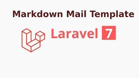 Laravel 7 Send Email Using Markdown Templates | #Email_Send #Markdown #Templates #Laravel_7