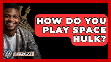 How Do You Play Space Hulk? - The Board Game Xpert