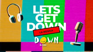 Podcast LETS GET DOWN: La música 🎵