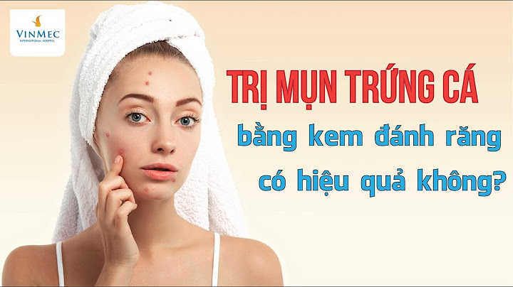 Làm thế nào để hết mụn và trắng da