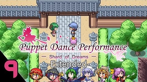 Touhou Puppet Dance Performance - Extended [Part 9]
