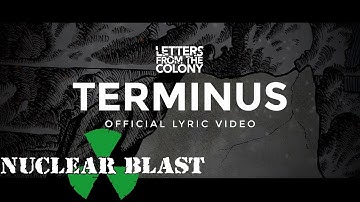 LETTERS FROM THE COLONY - Terminus (OFFICIAL LYRIC VIDEO)