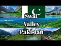 Amazing Information about Swat Valley KPK Pakistan | History | Information and facts