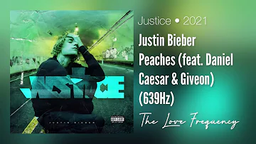 Justin Bieber - Peaches (feat. Daniel Caesar & Giveon) (639hz)