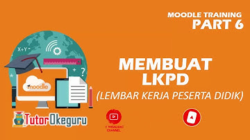 Moodle Training Batch 1 -Membuat Lembar Kerja Peserta Didik pada Moodle Course (Part 6)