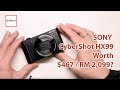 SONY HX99 worth the price ? 3 reason YES & NO