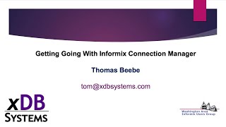 WAIUG Meeting 20210722 -  Informix Connection Manager by Thomas Beebe Content