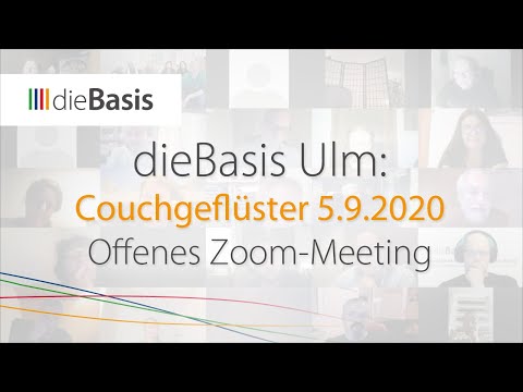 #dieBasis Couchgeflüster - offenes Zoom-Meeting vom 5.9.2020 - live-Mitschnitt