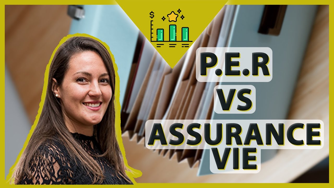 PER vs ASSURANCE VIE : Lequel choisir ? - YouTube