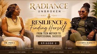 Resilience & Finding Herself: From Teen Mother To Professional Success