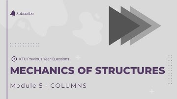 Mechanics of Solids KTU Previous Year Solution - Module 5 - COLUMN Dec 2018