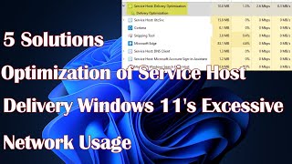 Optimization of Service Host Delivery Windows 11's Excessive Network Usage - 5 Solutions