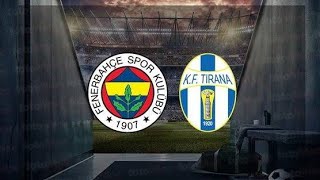 Fenerbahçe 4 - 0 Tirana Maç Özeti