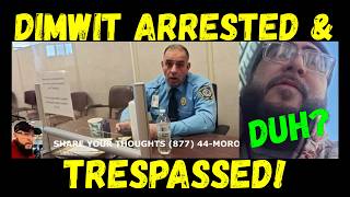 Dimwit Arrested & Trespassed at State Office BLDG!