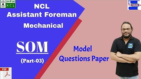 NCL Foreman Mechanical Model Questions Paper||SOM (Part-03)||By Nishikant Sir||