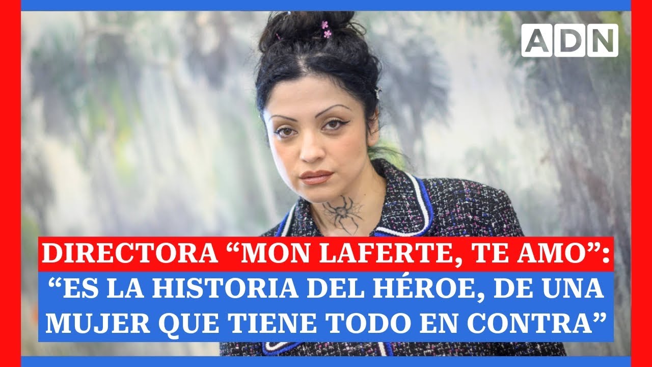 Directora “Mon Laferte, Te Amo”: “Es la historia del héroe, de una mujer que tiene todo en contra”