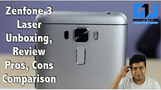 Zenfone 3 Laser Unboxing, India Review, Pros, Cons, Comparison | Gadgets To Use