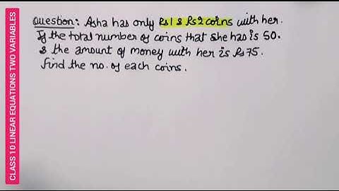 Asha has only Rs 1 and Rs 2 coins and in total has 50 coins, total amount of money Rs 75