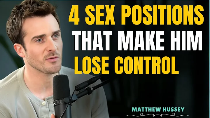 4 Positions That Make Him Lose Control || Matthew Hussey
