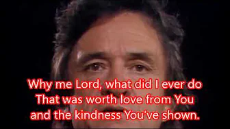 Johnny Cash | 'Why Me Lord' | Testimony Song with Lyrics | written by Kris Kristofferson Johnny Cash | 'Why Me Lord' | Testimony Song with Lyrics | written by Kris Kristofferson