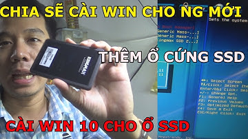 CÀI WIN 10 LÊN Ổ SSD MỚI HƯỚNG DẪN VÀ CHIA SẼ / MTDY