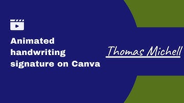 How to create an animated handwriting signature on Canva