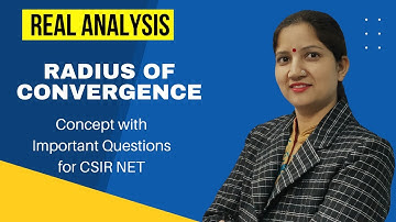 Radius of Convergence | Concept and Questions| Real Analysis-CSIR NET Mathematical Sciences