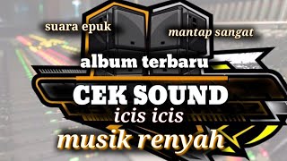 ALBUM CEK SOUND♡SUARA EMPUK○MUSIK CLARITY♤SOUND HOREG