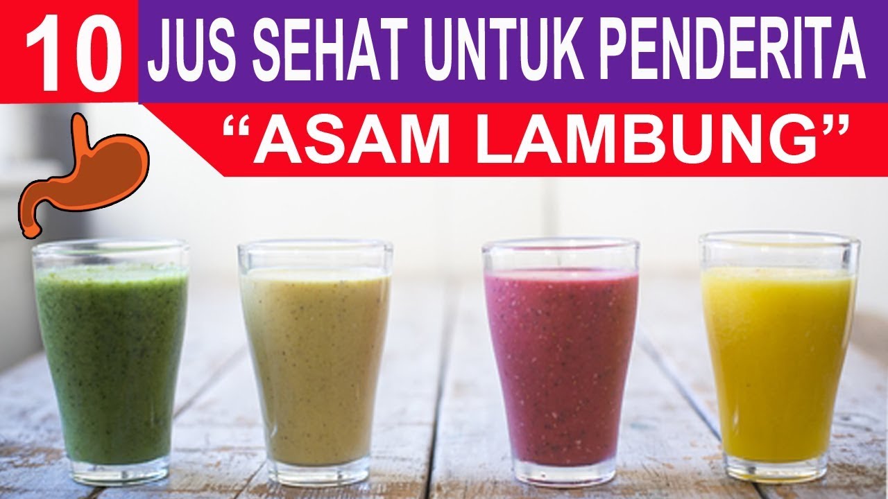 10 JUS UNTUK PENDERITA ASAM LAMBUNG NAIK Maag & GERD 100 Sembuh