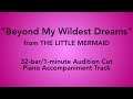 Beyond my wildest dreams from the little mermaid  32bar1min audition cut piano accompaniment