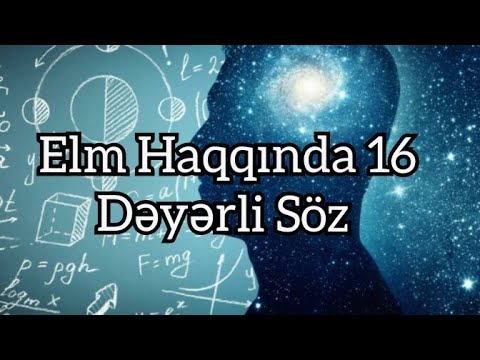 Müdriklərdən Elm Haqqında 16 Mənalı Söz - Hikmətli Sözlər - Kəlamlar - Aforizmlər