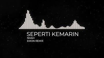 Seperti Kemarin - Noah (Emon Remix)