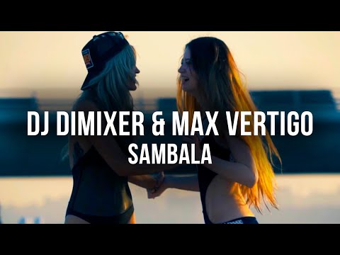 Dj Dimixer Ft. Max Vertigo - Sambala