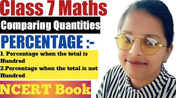 Class 7 Maths l Chapter 8 l Percentage when the total is Hundred or not l Comparing Quantities l