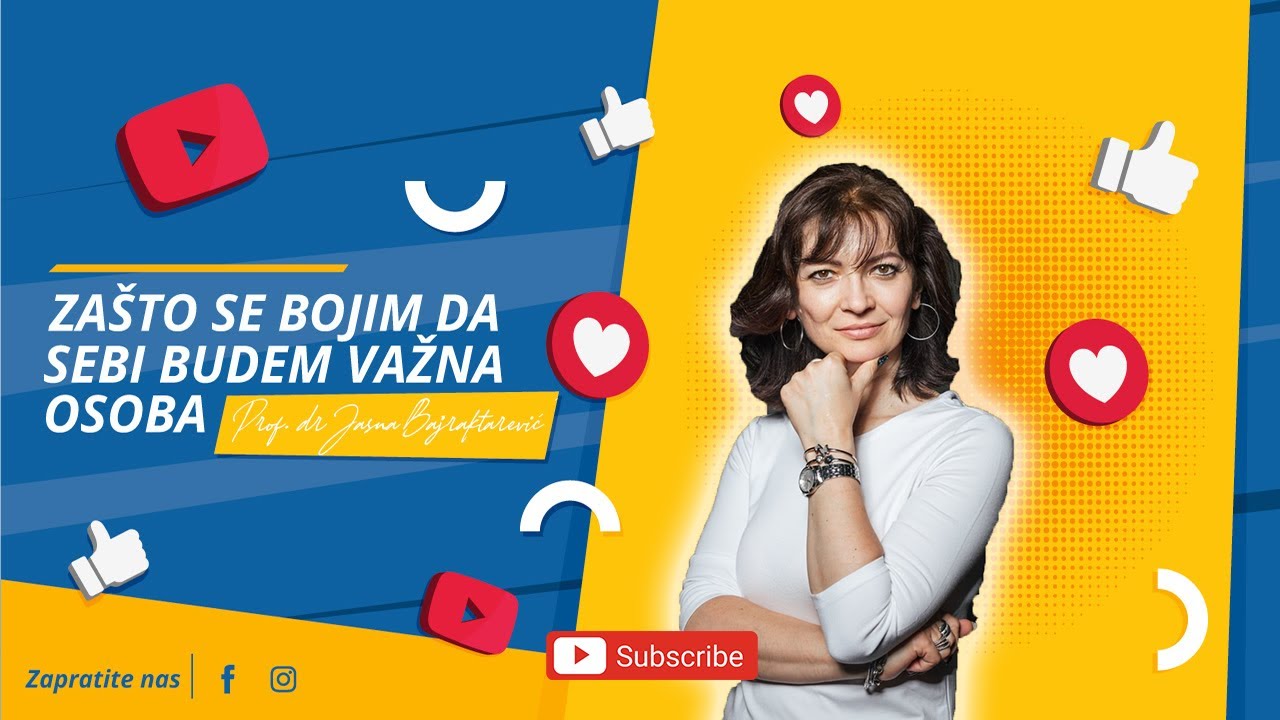 Zašto se bojim da sebi budem važna osoba?｜prof. dr. sc. Jasna Bajraktarević