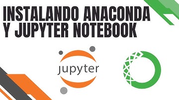 Cómo instalar navegador Anaconda y Jupyter Notebook en tu PC