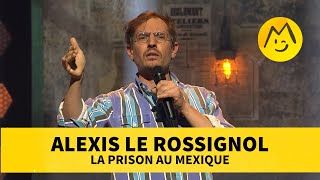 Alexis Le Rossignol - La prison au Mexique