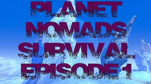 Planet Nomads | Single Player Survival | Ep 1 Getting Started