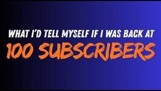 What I’d tell myself if I was back at 100 Substack subscribers