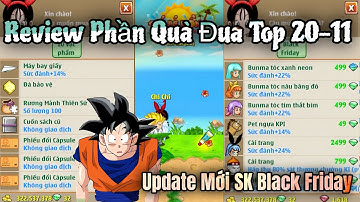 Ngọc Rồng Online - Review Phần Quà Đua Top 20-11, Update Mới Của Sự Kiện Black Friday