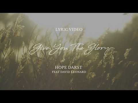 Hope Darst - Give You The Glory (feat. David Leonard) [Official Lyric Video]