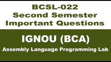 IGNOU [BCA] [BCSL 022] Previous Question Papers Assembly Language Programming Lab [Second Semester]